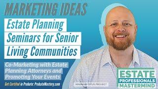 Blue Ocean Real Estate Marketing: Co-Hosting Senior Living Seminars with Estate Planning Attorneys