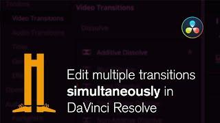 Edit multiple transitions simultaneously in DaVinci Resolve v16