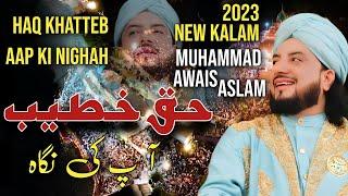 Haq khateeb Apki jis per b nigha ho jaye Best Kalam 2023