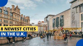 8 Newest Cities in the UK