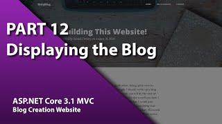 ASP.NET Core 3.1 MVC - Blog Creation Website: 12 - Displaying the Blog