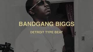 (Free) Bandgang Biggs x Detroit Type Beat - "Cmon!"