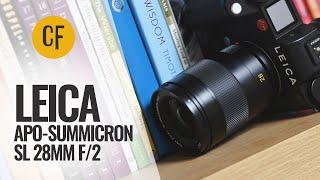 Worth $5,000? Leica APO-Summicron SL 28mm f/2 lens review