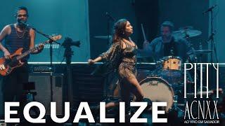 Pitty - Equalize (ACNXX Ao Vivo em Salvador)