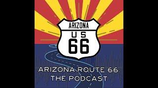 Introduction to "Arizona Route 66: The Podcast" with Deep Dive