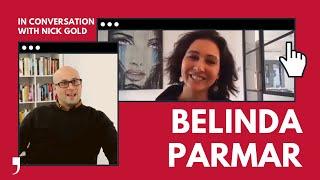 Empathy Activist Belinda Parmar OBE In Conversation with Nick Gold