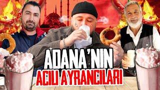 ADANA'NIN ACILI AYRANCILARI!