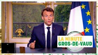 "La minute Gros-de-Vaud" – Allocution d’Emmanuel Macron