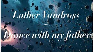 Luther Vandross ~ Dance with my father