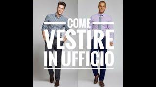 Come vestire in ufficio?