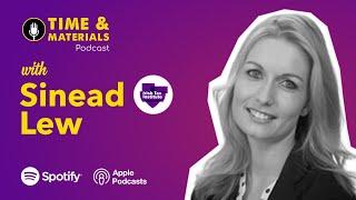 Sinead Lew of PWC | Time & Materials Podcast