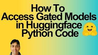 How to Access Gated Models in Huggingface in Python Code