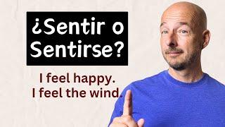 ¿Sentir o Sentirse? The Trick to Choose the Right One