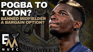 NUFC LINKED WITH MOVE FOR PAUL POGBA | Newcastle United Transfers