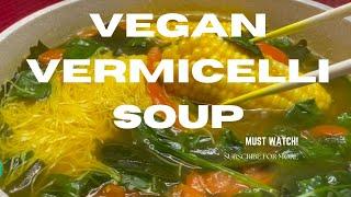 Vegan Vermicelli Soup IThe Ultimate Comfort Food You Didn't Know You Needed  #vegan # noodle soup