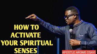 How to activate your spiritual senses | Apostle AROME Osayi #apostlearome