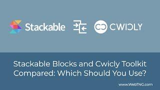 Stackable Blocks and Cwicly Toolkit Compared