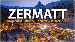 Zermatt: Magical Alpine Village in Switzerland - Zermatt TRAVEL GUIDE