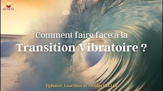 COMMENT FAIRE FACE à LA TRANSITION VIBRATOIRE ? (ESP)