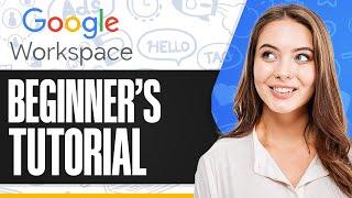 Google Workspace Tutorial For Beginners (Full In-Depth Guide)