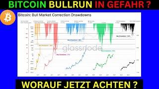 BITCOIN BULLRUN IN GEFAHR ? WORAUF JETZT ACHTEN ? BTC Chartanalyse und News