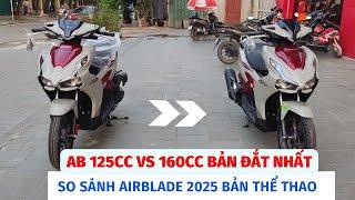 So sánh AirBlade 2025 Phiên Bản Thể Thao 125 cc và 160cc.  AB2025 bản đắt nhất 125 và 160 #ab2025