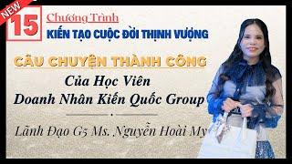 Ngày 15 Kiến Tạo Cuộc Đời Thịnh Vượng | Câu chuyện thành công