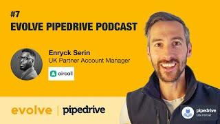 Evolve Pipedrive Podcast: #7 Aircall, Enryck Serin