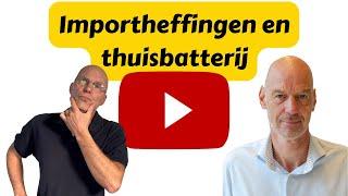 Ronald de Zoete en Tom Lassing over importheffingen en de thuisbatterij