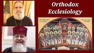 Orthodox Ecclesiology With Fr. Panayiotis Papageorgiou & Fr. Steven Ritter