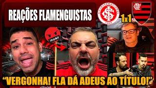 REAÇÕES FLAMENGUISTAS - INTERNACIONAL 1x1 FLAMENGO - EMPATE AMARGO - VAMOS RIR DO FLAMENGO!