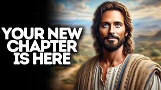 Your New Chapter Is Here | God Says | God Message Today | Gods Message Now | God Message | God Say