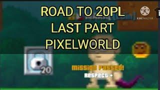 Road To 20pl #LastPart | Pixel Worlds #pixelworlds