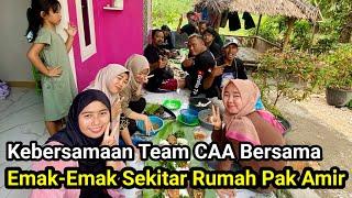 Kebersamaan Team CAA Bersama Emak Emak Sekitar Rumah Pak Amir