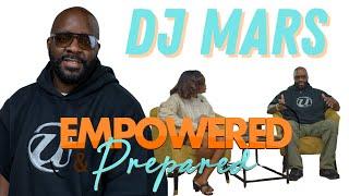 Legendary DJ Mars Talks USHER, and How The Hip-Hop Culture Shaped His Career | Empowered & Prepared