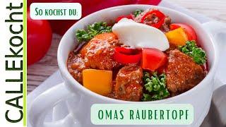 Deftiger Räubertopf. "one pot" - Gericht nach Omas Rezept