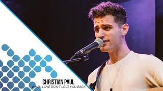 Christian Paul - When Love Don’t Love You Back