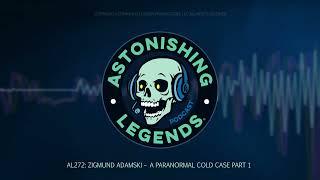 AL272  Zigmund Adamski - A Paranormal Cold Case Part 1