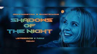 Gigi D'agostino & Boostedkids - Shadows Of The Night (Los Presidentes & Pudduz  Hardstyle Remix)