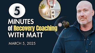 Stop Drinking Alcohol: The "WHY" Formula | 5 Minutes of Recovery Coaching with Matt Finch