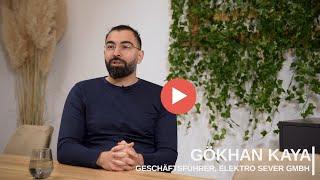 Kundeninterview mit Gökhan Kaya von der Firma Elektro Sever GmbH aus Stuttgart.