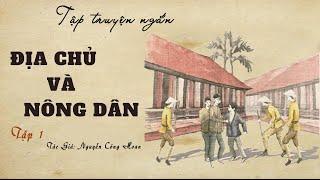 Chuyện Làng Quê: ĐỊA CHỦ VÀ NÔNG DÂN (Tập 1) | Nguyễn Công Hoan | Đọc Truyện Kênh Cô Vân