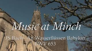 Bach: An Wasserflüssen Babylon BWV 653 - Music at Minch