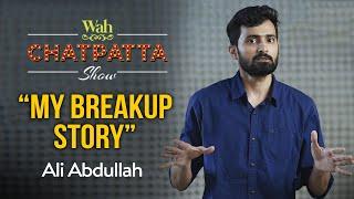 My Breakup Story | Episode 4 | Ali Abdullah | Comedy Show | Wah Snacks