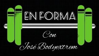 En Forma con José Bodyextrem HD