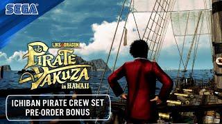 Like a Dragon: Pirate Yakuza in Hawaii | Ichiban Pirate Crew Set Pre-Order Bonus