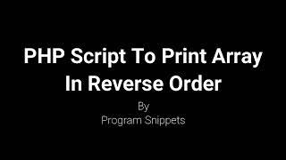 PHP Script To Print Array In Reverse Order