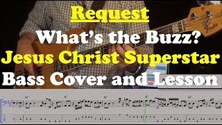 What's the Buzz - Jesus Christ Superstar - Bass Cover and Lesson - Request