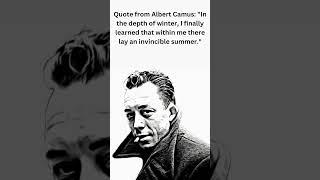 Albert Camus: "In the depth of winter, I finally learned that within me..."