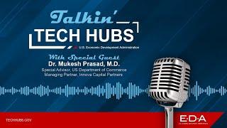 Talkin’ Tech Hubs: Episode 1. Mukesh Prasad